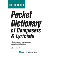 Hal Leonard Pocket Dictionary of Composers & Lyricists